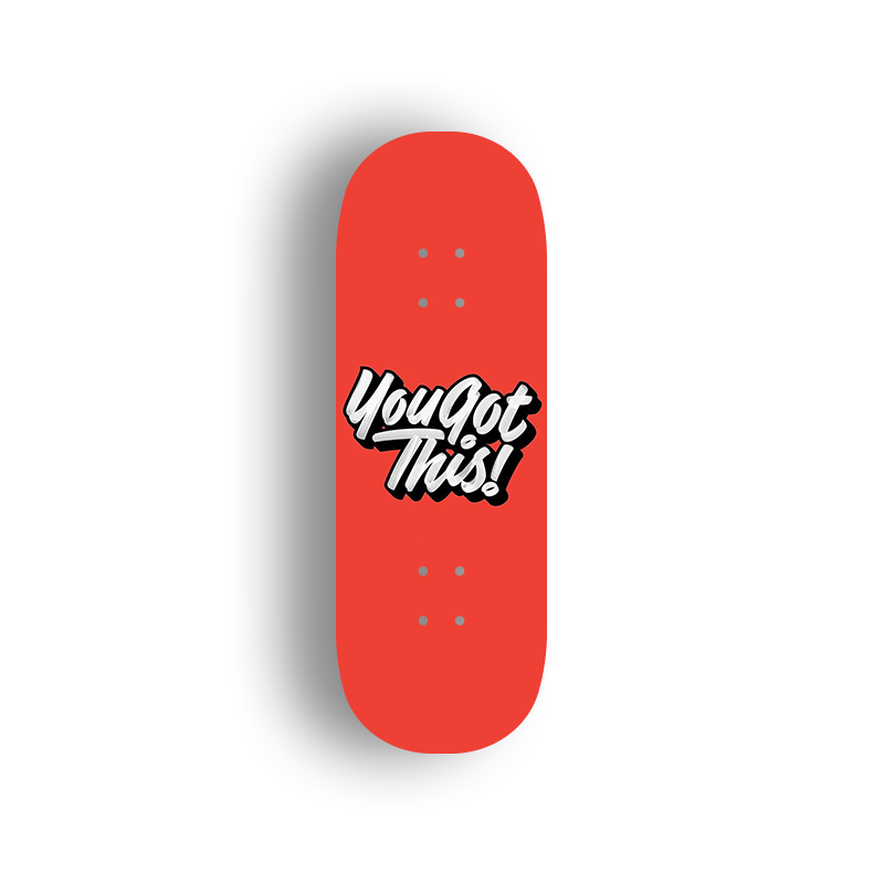 Professional Fingerboard Deck - You Got This